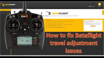 How to fix Betaflight travel adjustment issues