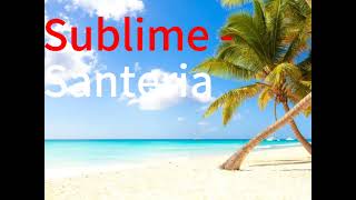 Sublime - Santeria
