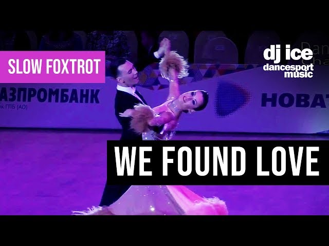 SLOW FOXTROT | Dj Ice - We Found Love class=