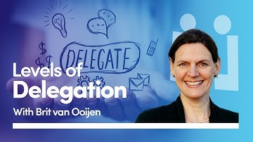 The Levels of Delegation - With Brit van Ooijen