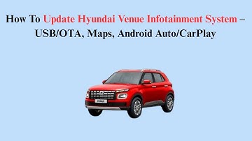 How To Update Hyundai Venue Infotainment System – USB/OTA, Maps, Android Auto/CarPlay