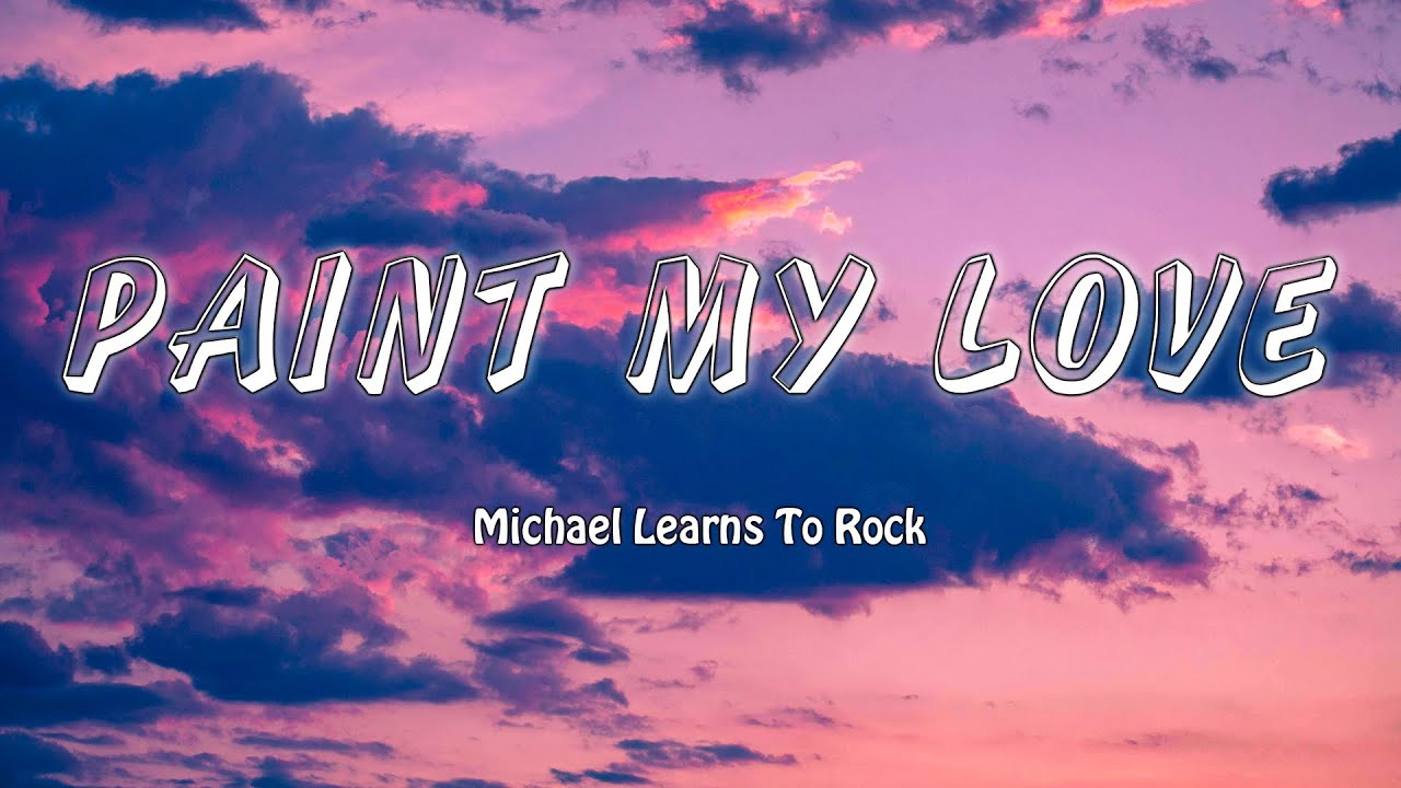 Pain My Love - Michael Learns To Rock (Lyrics/Vietsub)