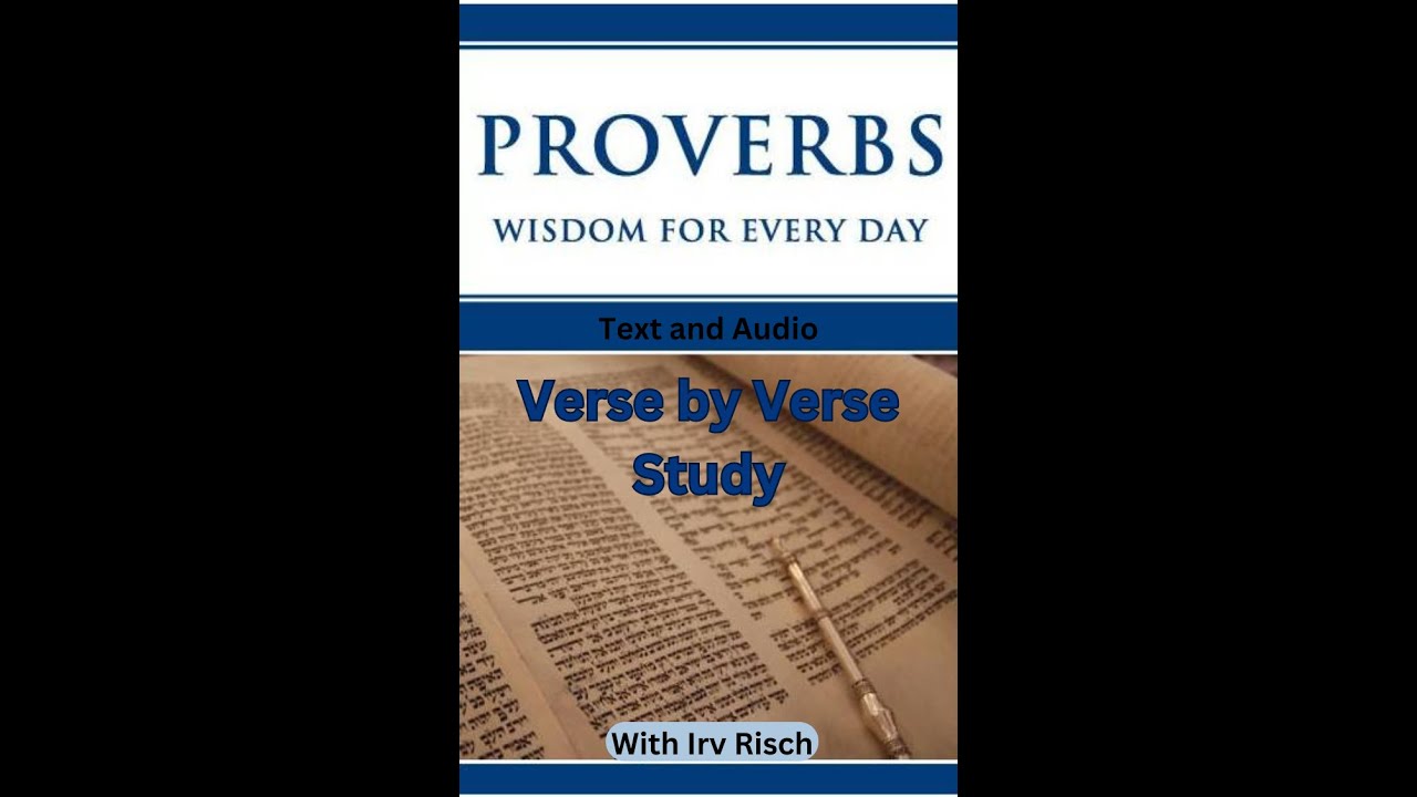 A Verse By Verse Study In The Book Of Proverbs ESV With Irv Risch A verse by verse study in the book of proverbs esv with irv risch