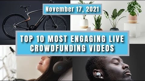 WEEKLY TOP 10 MOST ENGAGING LIVE CROWDFUNDING VIDEOS (Nov 17, 2021) | Gizmo Hub
