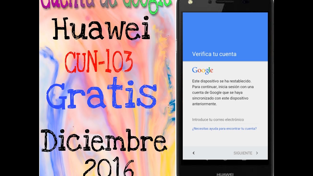 como desbloquear cuenta google huawei cun l03