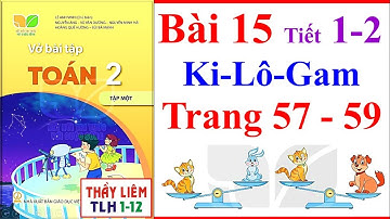 Vở Bài Tập Toán Lớp 2 Bài 15 Tiết 1 | Ki-Lô-Gam | Trang 57 - 59 | Kết Nối Tri Thức