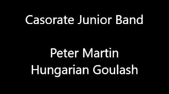 Peter Martin – Hungarian Goulash (Casorate Junior Band) Peter Martin – Hungarian Goulash (Casorate Junior Band)