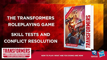 How To Play: Transformer Roleplaying Game - Skill Tests and Conflict Resolution