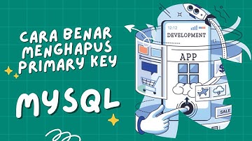 Delete Pake Hemat! Tutorial Cara Benar Menghapus Primary Key di MySQL Database