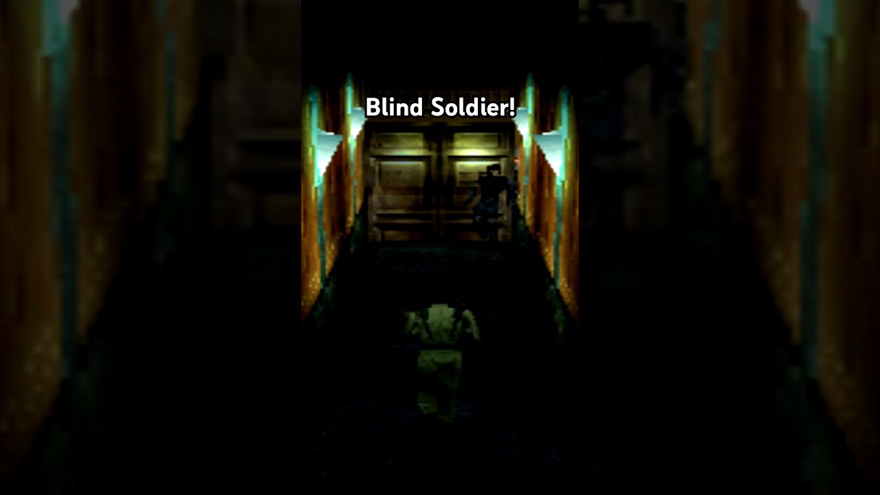 Blind Soldier! How did he not see me?
