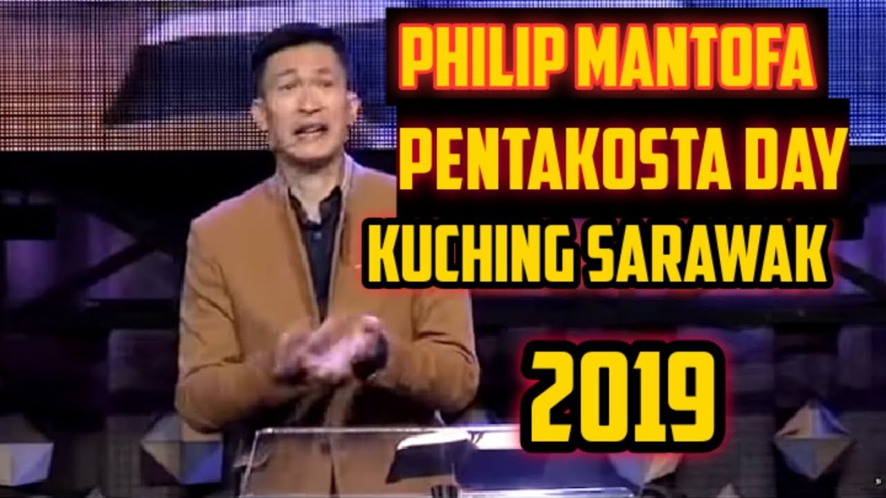 Philip Mantofa Hari Pentakosta Di Kuching Sarawak September 2019
