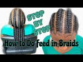How To Do Feed In Braids | Step By Step | Updated Tutorial