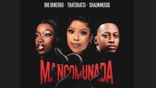 Rio Dinerro X Thatohatsi X Shaunmusiq  Mancomunada  