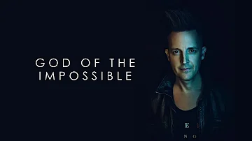 God Of The Impossible - Lincoln Brewster (Official Audio)