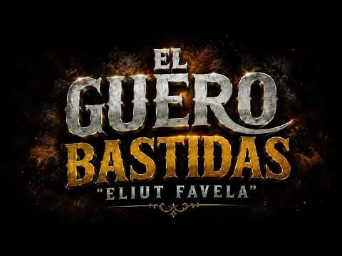 Eliut Favela - El Güero Bastidas (En Vivo)