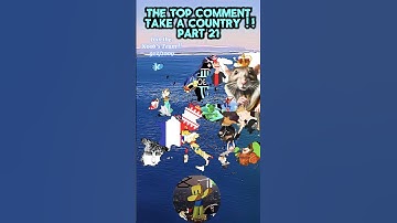 The top comment take a country part 21 #pourtoi #foryou #subscribe #sub #like #likes #comment #map
