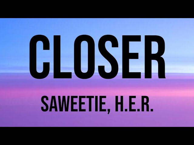Watch Saweetie - Closer (feat. H.E.R.) (Clean Lyric Video) on YouTube Watch Saweetie - Closer (feat. H.E.R.) (Clean Lyric Video) on YouTube