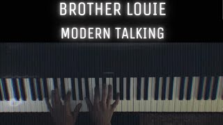 Brother Louie - Modern Talking [PIANO COVER]