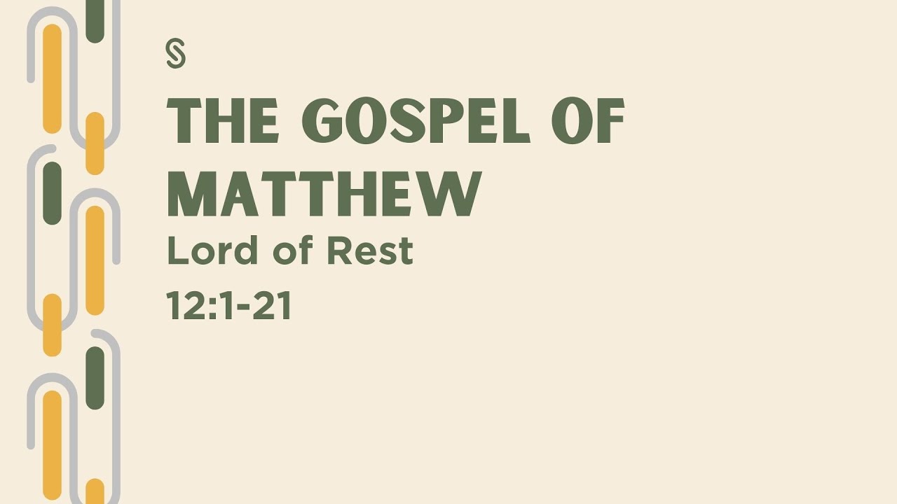 the-gospel-of-matthew-lord-of-rest-matthew-12-1-21-january-12