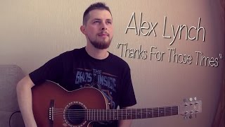 Alex Lynch - Thanks For Those Times (Home Live 2015)