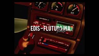 EDIS - FLUTUROJNA (slowed) Resimi