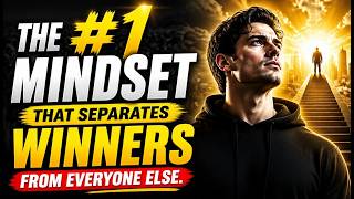 The #1 Mindset That Separates Winners From Everyone Else.