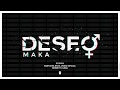 MAKA - Deseo (Audio Oficial)