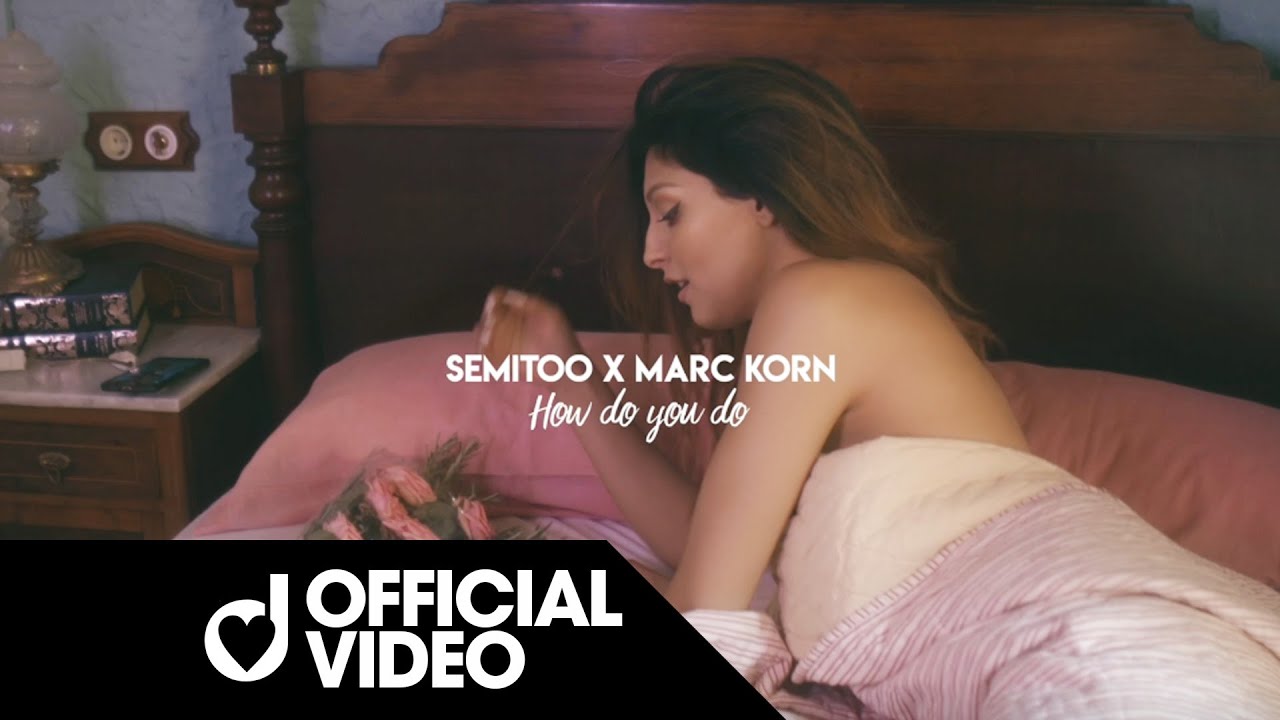Semitoo & Marc Korn – How Do You Do (Official Video)