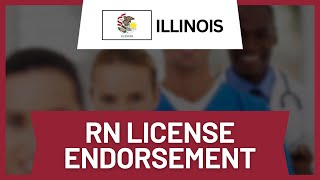 Nursing License Endorsement to Illinois (Step-by-Step)