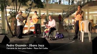 Miniatura de "Concierto de Jazz para los Padres - Pedro Guzmán, Jíbaro Jazz en Plaza Del Caribe"