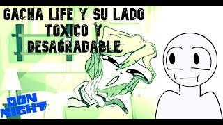 Gacha Life y su lado TOXICO y DESAGRADABLE /// Don Night