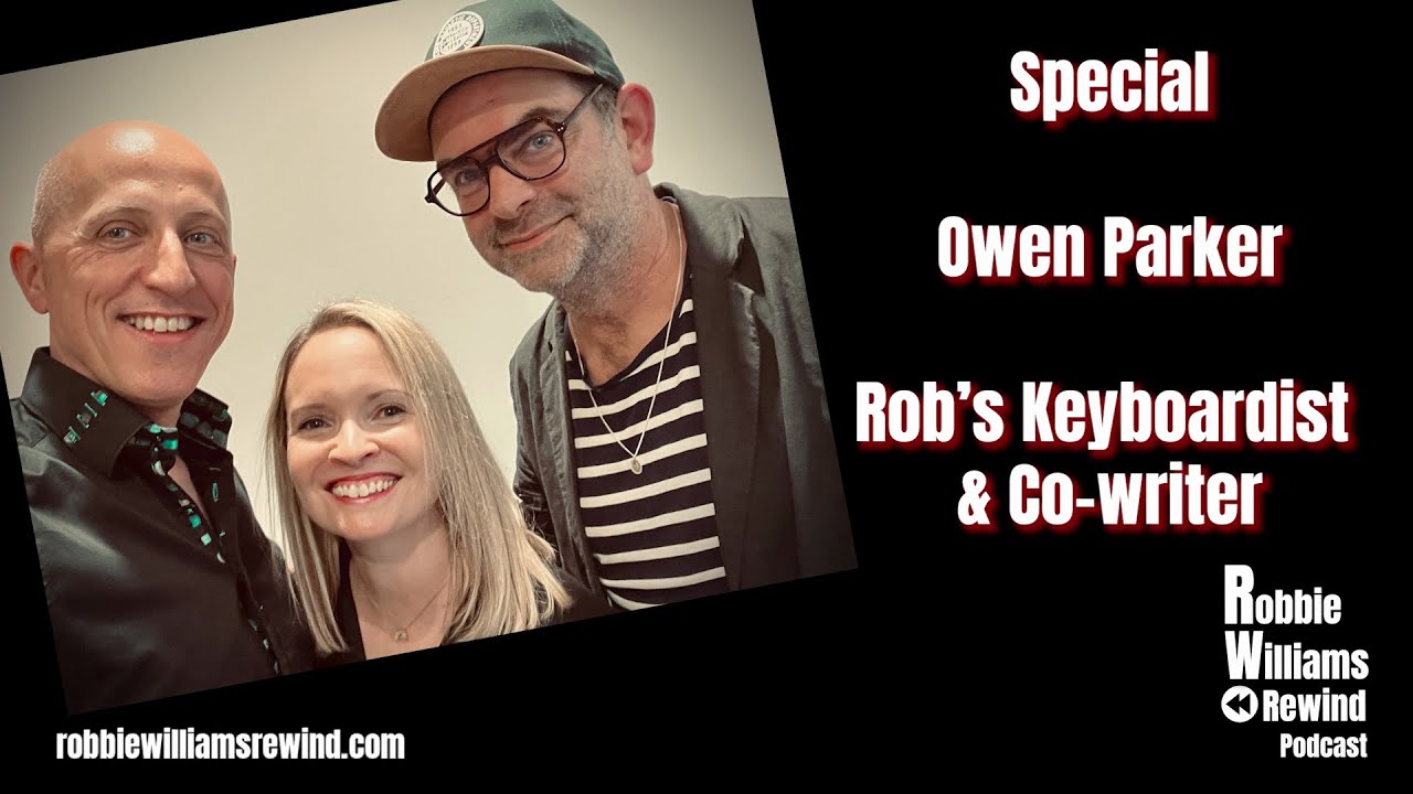 Special - Owen Parker, Robbie Williams’s Keyboardist & Co-writer