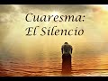 Cuaresma: El Silencio (P. Santiago Manso) | Meditaciones y Pláticas