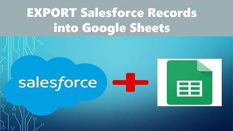 Integrate Salesforce with Google Sheets