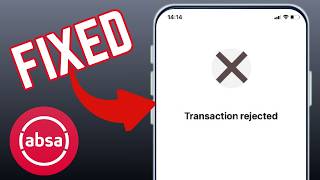 How To Fix Transaction Rejected Error On Absa Bank Account