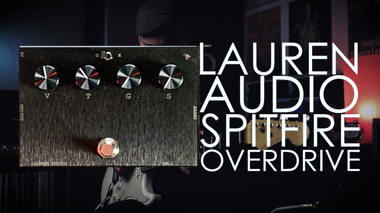 Lauren Audio - Spitfire Overdrive - YouTube