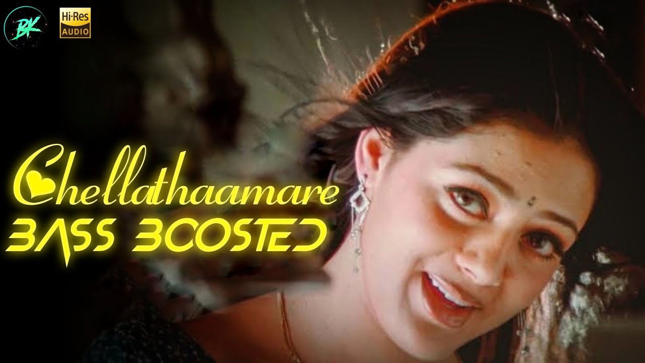 CHELLA THAAMARE  BASS BOOSTED  HALLO  320kbps song
