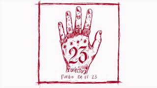 23 COLLECTIVE "Fuego en el 23"