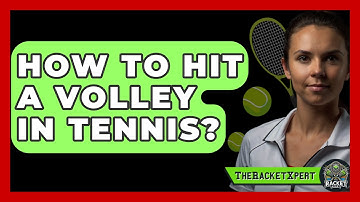 How To Hit A Volley In Tennis? - The Racket Xpert