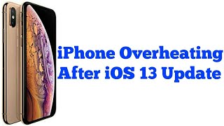 iOS 13 Overheating - iPhone Overheating After iOS 13 Update (Fixed)