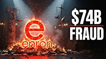 ENRON: The $74B Scam That Fooled America