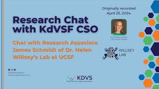 Research Chat with KdVSF CSO: Research Associate James Schmidt of Dr. Helen Willsey’s Lab UCSF