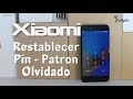 Xiaomi - Restablecer con Pin / Patron Olvidado