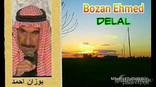 بوزان أحمد دلال --- Bozan Ehmed Delal