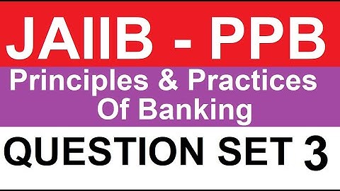 JAIIB Principles And Practices Of Banking (PPB) Question Set 3
