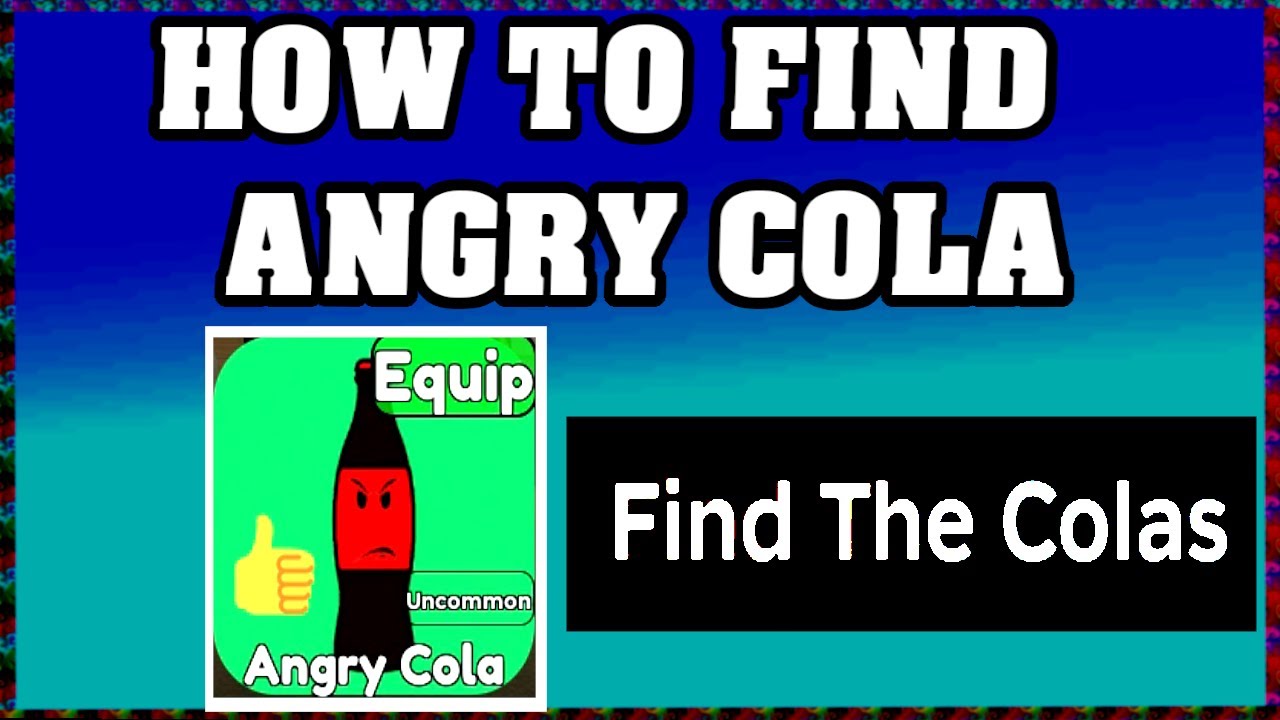 How To Find ANGRY COLA in FIND THE COLAS ROBLOX [Update] [walkthrough ...