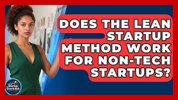 Does the Lean Startup Method Work for Non-Tech Startups? | The Startup Growth Hub News