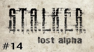 S.T.A.L.K.E.R. - Lost Alpha (Ep. 14 - Lake Yantar)