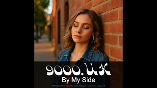 By My Side | by 9000UK | A Soulful R&B Track About Real Love and Loyalty