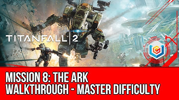 Titanfall 2 Walkthrough Mission 8: The Ark (Master Difficulty) Gameplay
